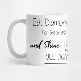 Eat Diamonds Mug